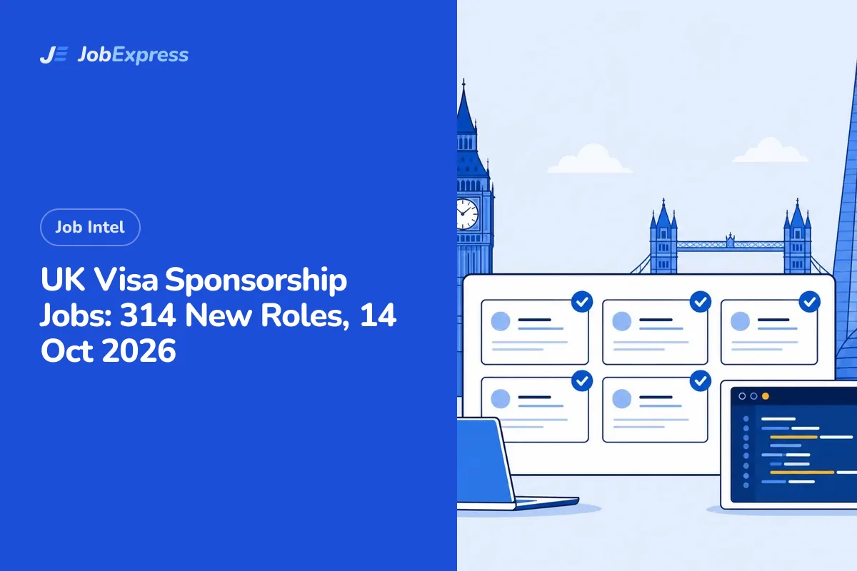 UK Visa Sponsorship Jobs: 314 New Roles, 14 Oct 2026